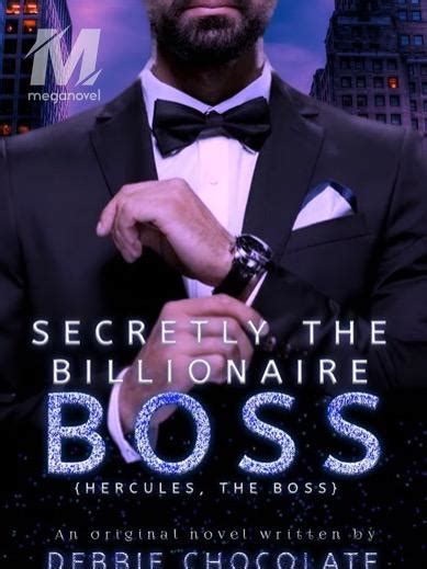 Secretly The Billionaire Boss By Debbie Chocolate Chapter 15. . Secretly the billionaire boss chapter 137